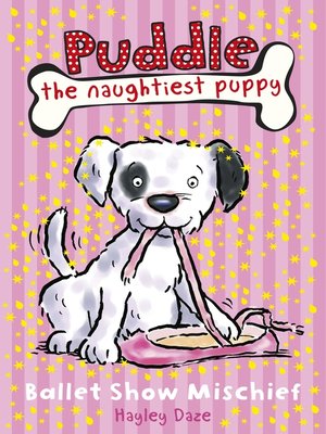 cover image of Puddle the Naughtiest Puppy:  Ballet Show Mischief